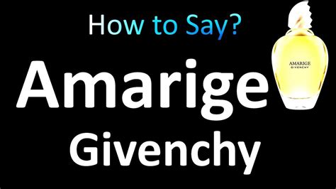 how to pronounce givenchy amarige|givenchy pronunciation french.